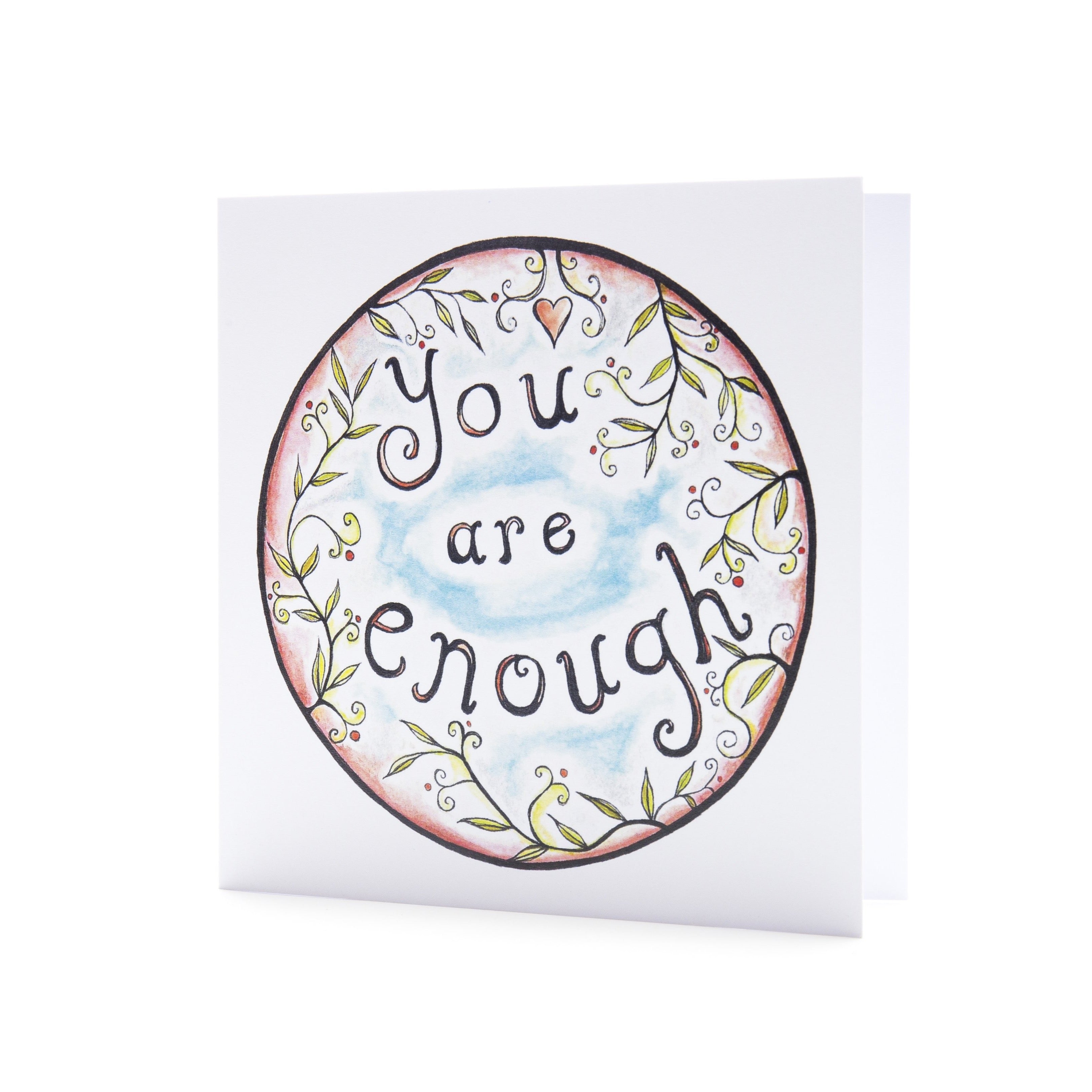 You Are Enough  ~ Greeting Card