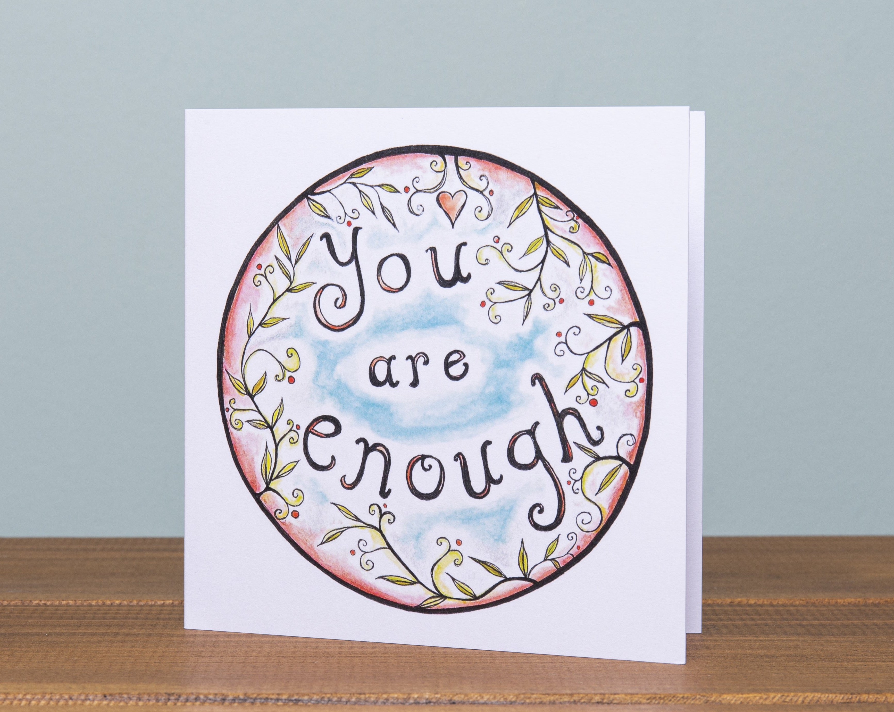You Are Enough  ~ Greeting Card